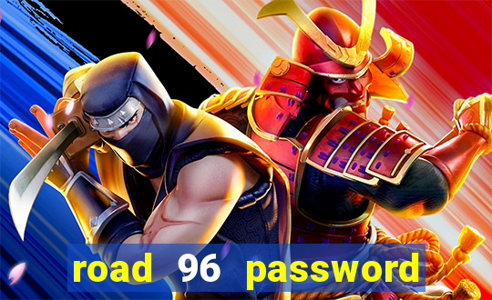 road 96 password happy taxi